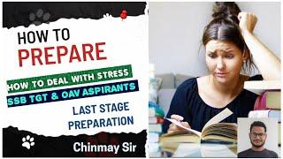 LAST STAGE PREPARATION STRATEGY | SSB TGT | OAVS & ALL TEACHING EXAMS | Chinmay Sir