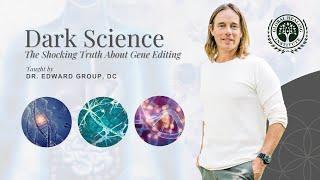 Dark Science — The Shocking Truth About Gene Editing