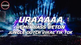 DJ Jungle Dutch Terbaru 2022 | DJ Uraaa Remix Bass Beton Jungle Dutch Viral Tik Tok Terbaru 2022