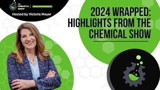 2024 Wrapped: Highlights from The Chemical Show