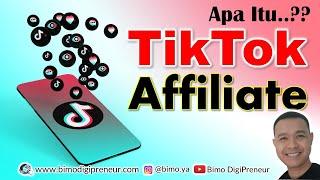 APA ITU TikTok AFFILIATE, Cara Daftar dan Keuntungannya Menjadi Affiliate Marketing di TikTok.