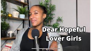 Dear Hopeful Lover Girls | Unfiltered Lover Girl Ep. 1