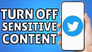 How To Turn Off Sensitive Content On Twitter 2023