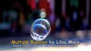 Multiple Bubbles Meditation and Visualization by Lilou Mace