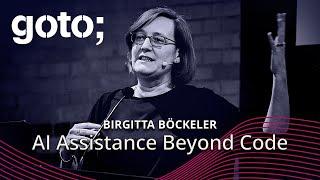 AI Assistance Beyond Code: What Do We Need to Make it Work? • Birgitta Böckeler • GOTO 2024