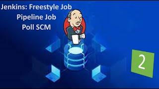 Jenkins Freestyle Job | Pipeline Job | Poll SCM