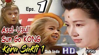 Kera Sakti 1 Episode 1 | Asal Usul Sun Gokong