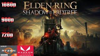 Elden Ring Shadow of the Erdtree | Ryzen 5 5600G Vega 7 | 720p - 900p - 1080p