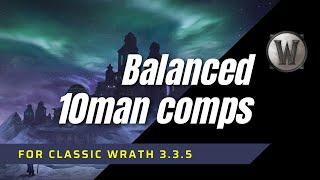 More Classic Wrath 10man Comps