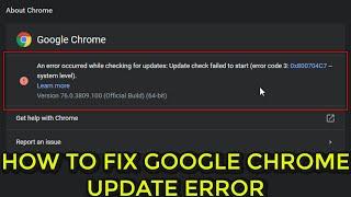 Google Chrome Won't Update FIX 2019 Guide Error Code