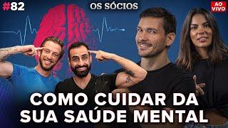 Como cuidar da sua SAÚDE MENTAL (com @CanaldoEslen e @AndreiMayer) | Os Sócios Podcast #82