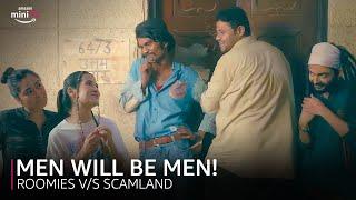 Men Will Be Men ft. Swagger Sharma, Badri Chavan And Nikhil Vijay | Roomies | Amazon miniTV