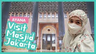 AYANA VISIT MASJID-MASJID DI JAKARTA !!! 