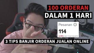 3 Tips Dapetin 100 Orderan / Hari - Jualan Online Banjir Orderan Laris Manis !