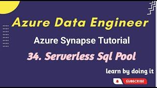 34. Serverless SQL Pool in Azure Synapse| Azure data engineer