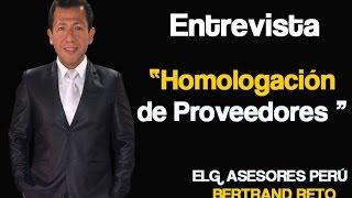 Homologación de Proveedores por Bertrand Reto Gerente de Operaciones de ELG ASESORES LATINOAMERICA