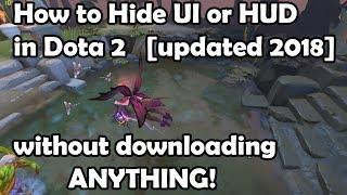 Dota 2 Guide: How to hide UI for making movies without downloading anything [updated 2018]