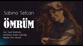 Sabina Selcan - Ömrüm (Yeni 2019)