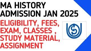 IGNOU MA History Admission Open January 2025 : Exam , Assignment, classes, study material etc