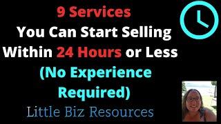 9 Services You Can Start Selling Within 24 Hours or Less