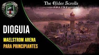 THE ELDER SCROLLS ONLINE - DIOGUIA, Maelstrom Arena Para Principiantes