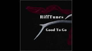 RiffTunes - Good To Go