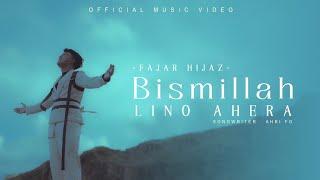 ▶️ BISMILLAH LINO AHERA | Fajar Hijaz (Official Music Video)