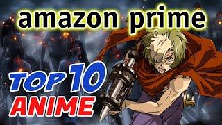 Top 10 MUST Watch Anime on Amazon Prime