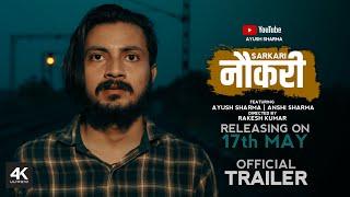 Sarkari Naukri | Offical Teaser | Ayush Sharma | Anshi Sharma | Release On 17th May 2024