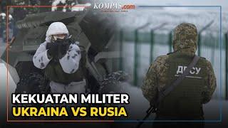 Perbandingan Kekuatan Militer Antara Rusia vs Ukraina