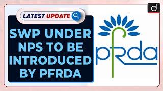 SWP under NPS to be launched by PFRDA: Latest update | Drishti IAS English