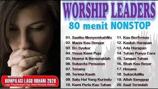 WORSHIP LEADERS - 80 menit NONSTOP