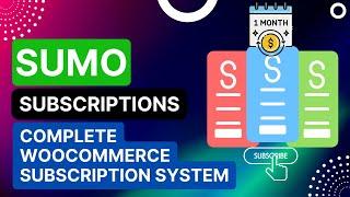 SUMO Subscriptions | WooCommerce Subscription Plugin Tutorial