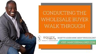 Conducting The Wholesale Buyer Walk through