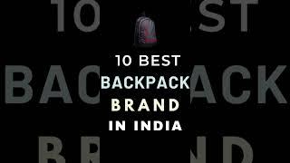 Top 10 Best Backpacks Brand in India