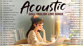 Soft Acoustic Love Songs 2024  Best Chill English Love Songs Acoustic Music 2024 New Songs Cover