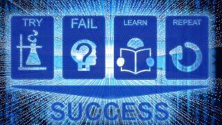 Try, Fail, Learn, Repeat | Success