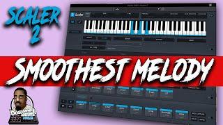 How to use scaler 2  to make the smoothest melody