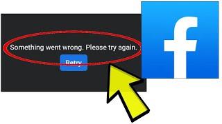 How To Fix Facebook App Something went wrong. Please try again. Problem Solved