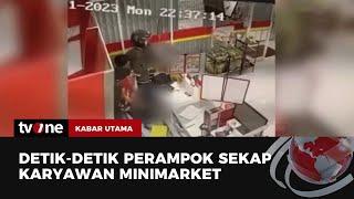 Ngeri! Minimarket Disatroni Kawanan Perampok, Karyawan Disekap | Kabar Utama tvOne