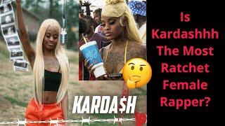 Is KARDASHHH The Ratchet Female Rapper?