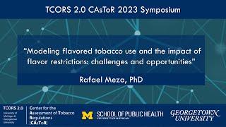 CAsToR Symposium 2023: “Modeling flavored tobacco use and the impact of...” with Rafael Meza, PhD