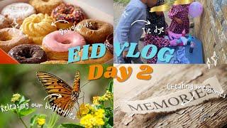 Eid Ul Adha Vlog| Day 2|Spend the day with us|Releasing our home grown butterflies| Tye Dye Activity