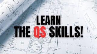 Quantity Surveyor Skills – Essential Skills for Success in Construction