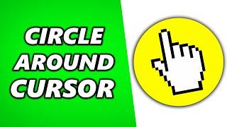 How To Get A Yellow Circle Around Your Mouse Cursor (Simple)