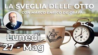 27 Mag - MARCO ENRICO DE GRAYA - La Sveglia delle Otto con @GianlucaLamberti