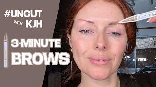 UNCUT WITH KJH BASICS: 3-Minute Brows