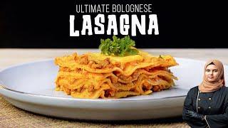 Ultimate Lasagna Recipe | Bolognese And Béchamel Sauce