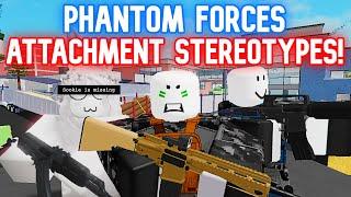 Phantom Forces Attachment Stereotypes! Ep. 4: Stocks - Feat. @LoofySookie