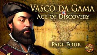 Vasco da Gama - Part 4 - Age of Discovery